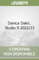 Danica Dakic. Studio 9 2022/23