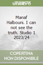 Manaf Halbouni. I can not see the truth. Studio 1 2023/24 libro