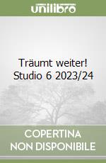 Träumt weiter! Studio 6 2023/24 libro