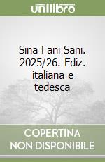 Sina Fani Sani. 2025/26. Ediz. italiana e tedesca libro
