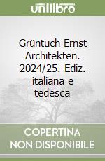 Grüntuch Ernst Architekten. 2024/25. Ediz. italiana e tedesca libro