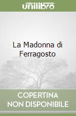 La Madonna di Ferragosto