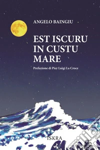 Est iscuru in custu mare
