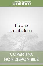 Il cane arcobaleno