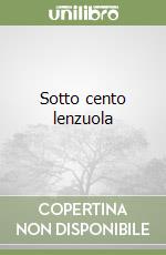Sotto cento lenzuola libro