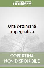 Una settimana impegnativa libro
