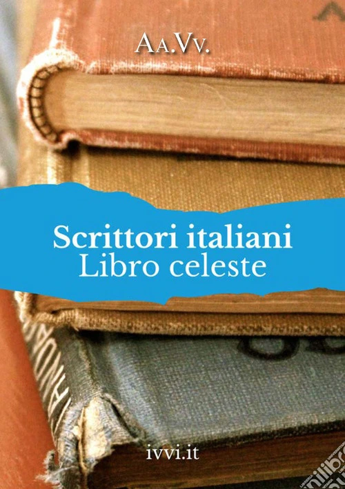 Scrittori italiani. Libro celeste