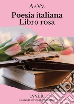 Poesia italiana. Libro rosa libro