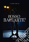 Posso baciarti? libro