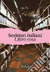 Scrittori italiani. Libro rosa libro