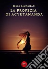 La profezia di Acyutananda libro di Samaritani Renzo