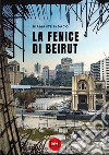 La fenice di Beirut libro