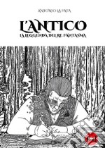 L'antico. La leggenda del re fantasma