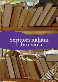 Scrittori italiani. Libro viola