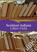 Scrittori italiani. Libro viola libro