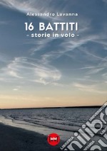 16 battiti. Storie in volo