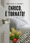 Enrico, è tornato! libro