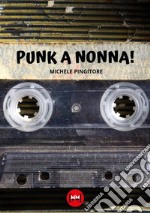 Punk a nonna! libro