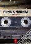 Punk a nonna! libro