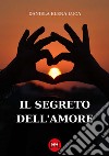 Il segreto dell'amore libro