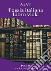 Poesia italiana. Libro viola libro