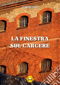 La finestra sul carcere libro