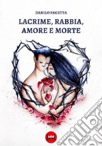 Lacrime, rabbia, amore e morte