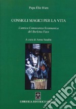 Consigli magici per la vita. L'antica conoscenza sciamanica del Burkina Faso