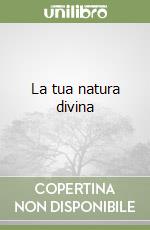 La tua natura divina libro