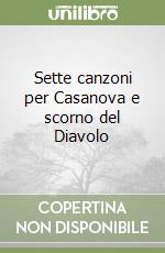 Sette canzoni per Casanova e scorno del Diavolo libro