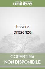 Essere presenza