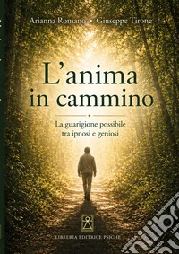 Anima in cammino. La guarigione possibile tra ipnosi e geniosi (L')