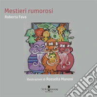Mestieri rumorosi libro