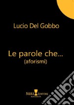 Le parole che... libro