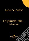 Le parole che... libro