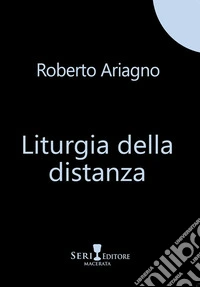 Liturgia della distanza libro
