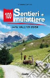 100 sentieri e mulattiere nelle Valli di Susa libro di Carnisio Rosanna