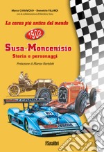 La corsa più antica del mondo Susa-Moncenisio. Storia e personaggi