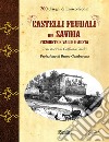 Castelli feudali dei Savoia Piemonte e Valle d'Aosta. Ediz. illustrata libro di Casalis Goffredo