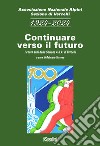 1924-2024 continuare verso il futuro. I cento anni della sezione A.N.A. di Vercelli libro