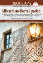 Segusium. Arte e storia della Valle di Susa (2024). Vol. 63: Affreschi medioevali profani libro