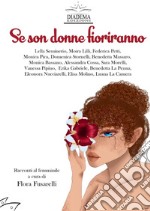 Se son donne fioriranno