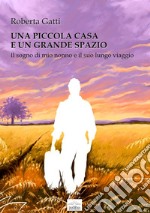 Una piccola casa e un grande spazio libro