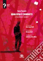 Qualcosa è cambiato. Attilio Manca. Suicidio? libro