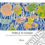 ABC di terra e mare. Parole in viaggio. Ediz. multilingue