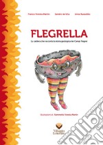 Flegrella. La caldera che racconta la storia geologica dei campi flegrei libro