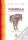 Flegrella. La caldera che racconta la storia geologica dei campi flegrei libro