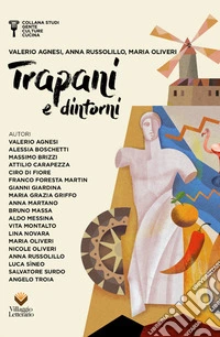 Trapani e dintorni. Gente culture e cucina libro