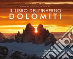 Il libro dell'inverno. Dolomiti. Ediz. italiana, inglese e tedesca