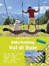 Baby trekking. Val di Sole libro